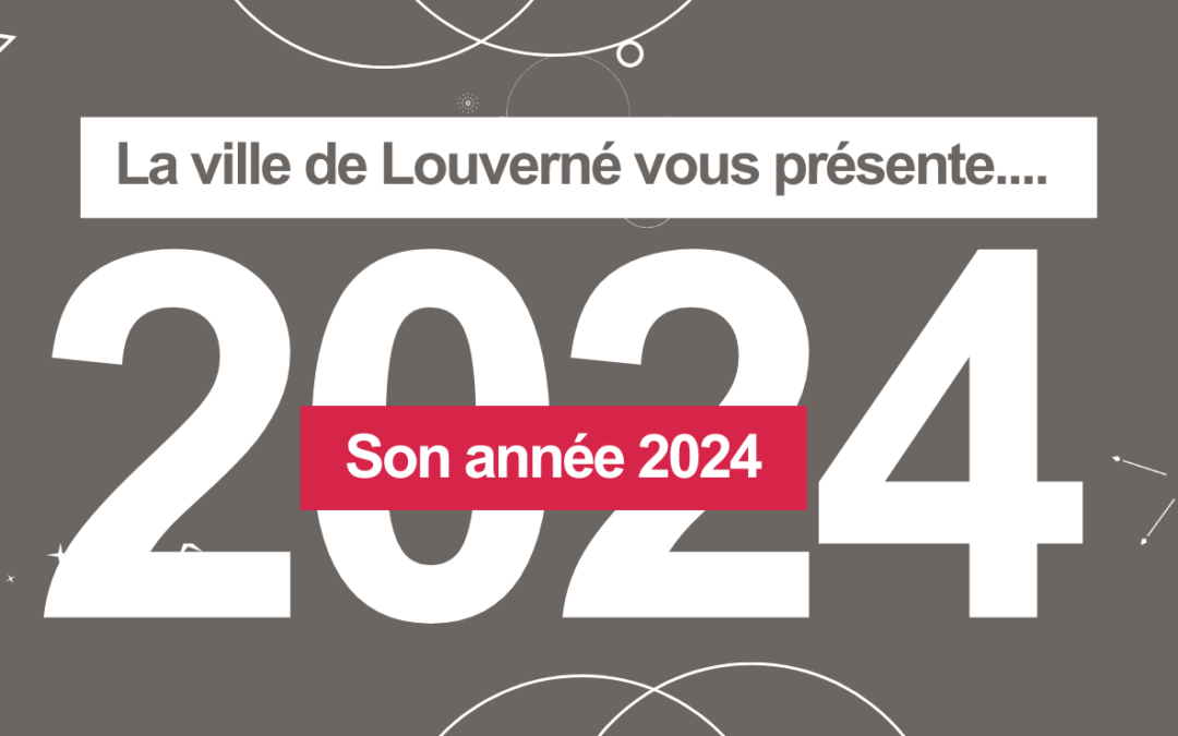 Rétrospective 2024 : Une année dynamique à Louverné !